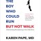 The Boy Who Could Run But Not Walk: Understanding Neuroplasticity in the Child&#039;s Brain