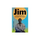 Jim: The Life and Afterlives of Huckleberry Finn's Comrade