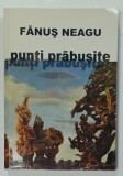DEDICATIA LUI FANUS NEAGU PE VOLUMUL &#039;&#039; PUNTI PRABUSITE &#039;&#039; , 2002