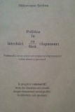 Politica in intrebari cu/fara raspunsuri de Serban Milcoveanu (Vol. 1)