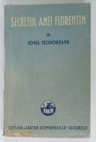 SECRETUL ANEI FLORENTIN de IONEL TEODOREANU , 1937, EDITIE PRINCEPS *