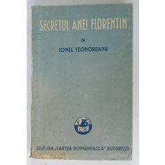 SECRETUL ANEI FLORENTIN de IONEL TEODOREANU , 1937, EDITIE PRINCEPS *