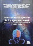 Cumpara ieftin Arhitecturi funcționale de &icirc;nvățare automată. Ghid pentru specialişti din domeniul medical şi domenii conexe Vol. II - 2021 - Călin Gheorghe Buzea (U1