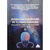 Arhitecturi funcționale de &icirc;nvățare automată. Ghid pentru specialişti din domeniul medical şi domenii conexe Vol. II - 2021 - Călin Gheorghe Buzea (U1