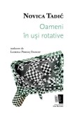 Oameni &icirc;n uşi rotative - Paperback brosat - Novica Tadić - Casa de editură Max Blecher