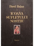 Pavel Balan - Icoana sufletului nostru (Editia: 1992)