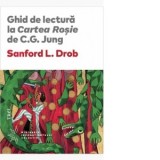 Ghid de lectura la Cartea Rosie de C.G. Jung - Sanford L. Drob