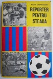 Reporter pentru Steaua &ndash; Marin Ciuperceanu