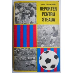 Reporter pentru Steaua &ndash; Marin Ciuperceanu