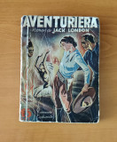 Aventuriera - Jack London (Colecția Romanele Captivante) Nr. 36
