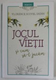 JOCUL VIETII SI CUM SA - L JUCAM de FLORENCE SCOVEL SHINN , 2018