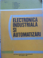 ELECTRONICA INDUSTRIALA SI AUTOMATIZARI-S. FLOREA, I. DUMITRACHE, V. GABURICI, F. MUNTEANU, S. DUMITRIU, I. CATA foto