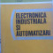 ELECTRONICA INDUSTRIALA SI AUTOMATIZARI-S. FLOREA, I. DUMITRACHE, V. GABURICI, F. MUNTEANU, S. DUMITRIU, I. CATA