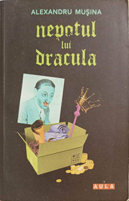 NEPOTUL LUI DRACULA-ALEXANDRU MUSINA foto