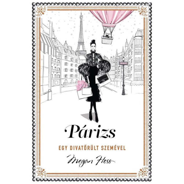 P&aacute;rizs - egy divatőr&uuml;lt szem&eacute;vel - Megan Hess