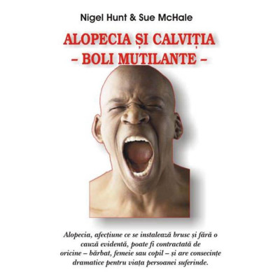 Alopecia si calvitia - boli mutilante - Nigel Hunt Sue McHale foto