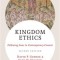Kingdom Ethics, 2nd Edition Following Jesus in Contemporary Context