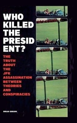 Who Killed The President? The Truth About The JFK Assassination Between Theories And Conspiracies foto