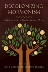 Decolonizing Mormonism: Approaching a Postcolonial Zion foto