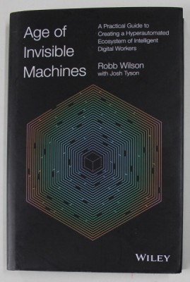 AGE OF INVISIBLE MACHINES by ROBB WILSON with JOSH TYSON , ... CREATING A HYPERAUTOMATED ECOSYSTEM OF INTELLIGENT DIGITAL WORKERS , 2022 foto