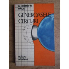 Gheorghe Paun - Generoasele cercuri