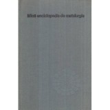 - Mica enciclopedie de metalurgie - 121776