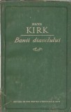Banii diavolului - Hans Kirk, Roman Clasic Editura de Stat 1955, Literatura Straina, Editie Veche, Carte Colectie