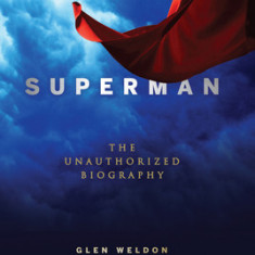 Superman: The Unauthorized Biography