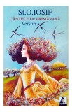 C&acirc;ntece de Primăvară. Versuri - Paperback brosat - Ştefan Octavian Iosif - Agora