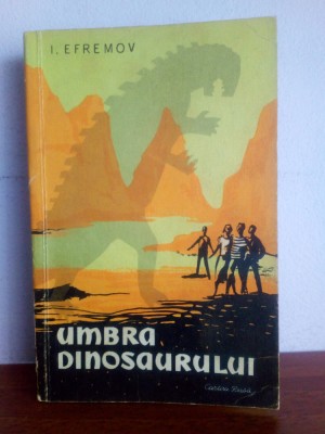 I. Efremov &amp;ndash; Umbra dinozaurului foto