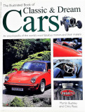 The illustrated book of classic and dream cars - Martin Buckley, Chris Rees, Alta editura