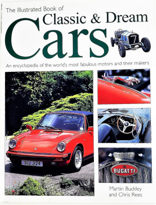 The illustrated book of classic and dream cars - Martin Buckley, Chris Rees foto