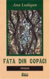 Fata din copaci Roman Ana Ludușan Paperback Limes Carti Beletristica