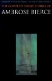 Carte straina Ambrose Bierce - Complete Bierce Stories, Colectie completa povestiri, American Literature, Civil War, Horror