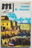 I.M. Ștefan - Ceasuri de răscruce. Din cronica dramatică a unor momente...