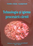 Tehnologia si Igiena Procesarii Carnii - Viorel-Cezar Floristean, Editura Ion Ionescu de la Brad, 2014, 435 pagini