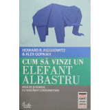 Howard R. Moskowitz - Cum sa vinzi un elefant albastru (editia 2012)