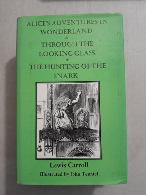 Alice&amp;rsquo;s Adventures In Wonderland/Through The Looking Glass/ Hunting Of The Snark - Lewis Carroll foto