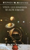 Visul lui Einstein si alte eseuri - Stephen W. Hawking, Humanitas