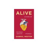Alive: Our Bodies and the Richness and Brevity of Existence