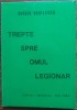 OVIDIU VASILESCU - TREPTE SPRE OMUL LEGIONAR (EDITURA LIBERTATEA - NEW YORK, 1989)