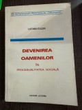 Devenirea Oamenilor in Procesualitatea Sociala - Lucian Culda