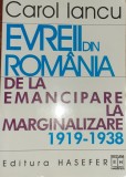 EVREII DIN ROMANIA DE LA EMANCIPARE LA MARGINALIZARE 1919 1938 CAROL IANCU