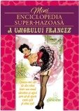 Mini-enciclopedia super-hazoasa a umorului francez |