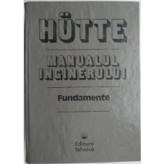 Manualul inginerului Fundamente &ndash; Hutte (coperta neagra)