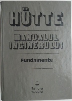 Manualul inginerului Fundamente &amp;ndash; Hutte (coperta neagra) foto