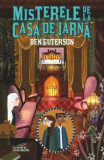 Misterele de la Casa de Iarna &ndash; Ben Guterson