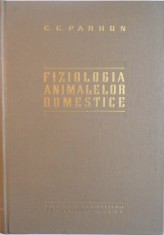 FIZIOLOGIA ANIMALELOR DOMESTICE de C.C. PARHON , 1960 foto