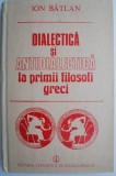 Dialectica si antidialectica la primii filosofi greci. O incercare de reconsiderare &ndash; Ion Batlan