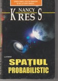 bnk ant Nancy Kress - Spatiul probabilistic ( SF )